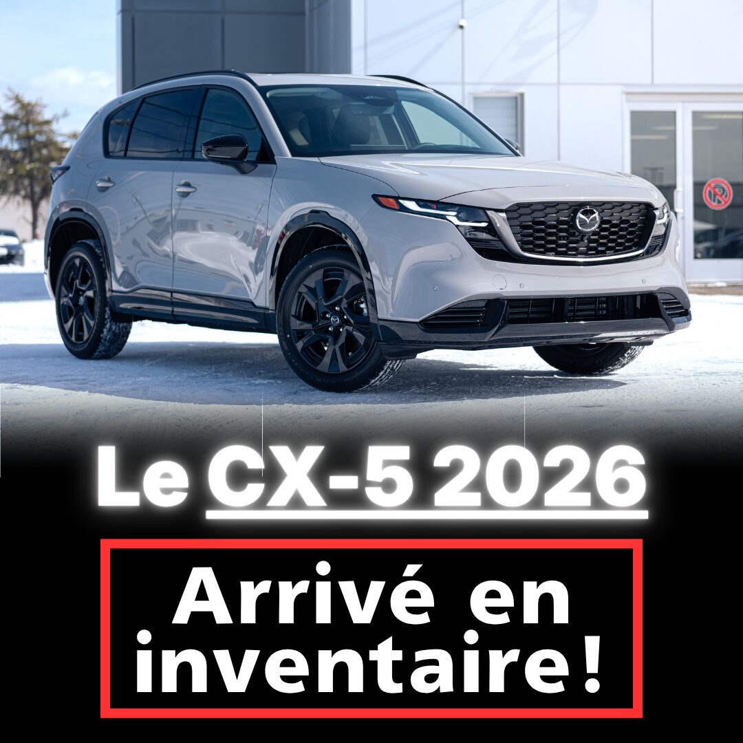 Cx-5 2026 Ils sont arrivé en inventaire